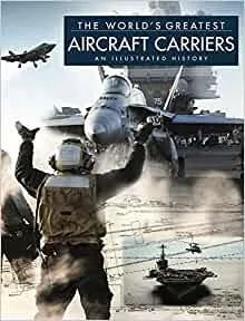 The World's Greatest Aircraft An Illustrated Encyclopedia With Over 900 Photographs and Diagrams